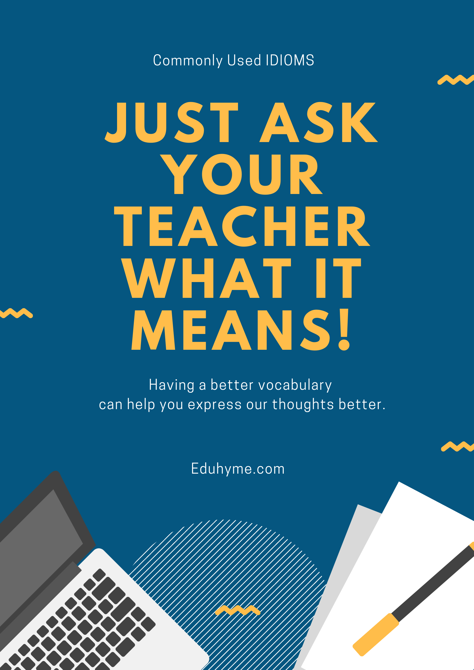 Eduhyme Commonly Used IDIOMS