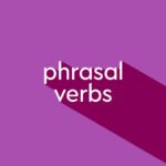 Informal Phrasal Verbs