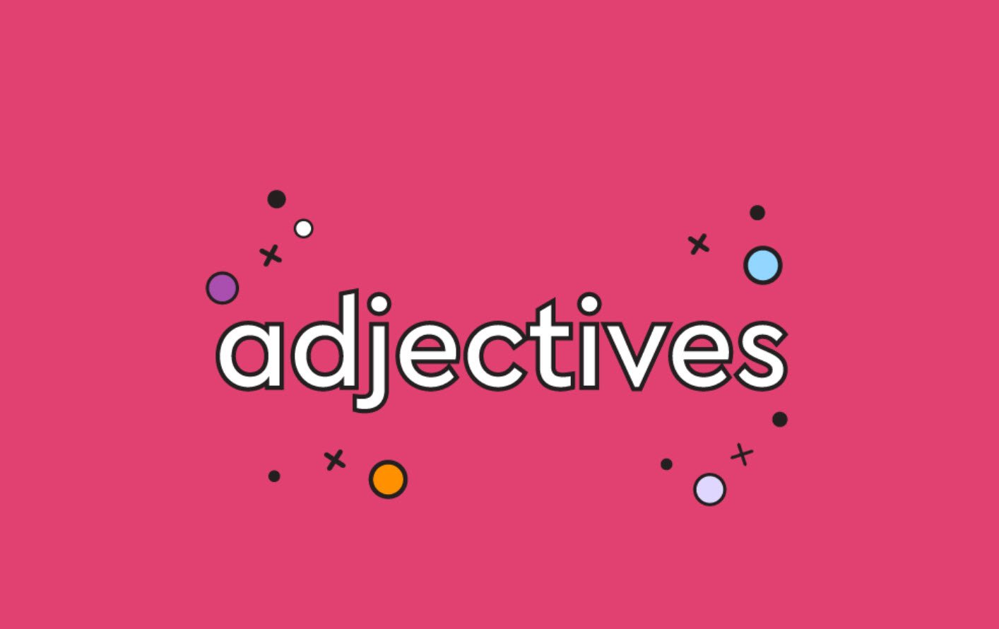 Adjectives An Easy Guide With Examples The Grammar Guide